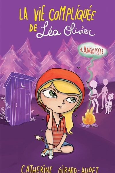 La vie compliquée de Léa Olivier - Tome 4 : Angoisses