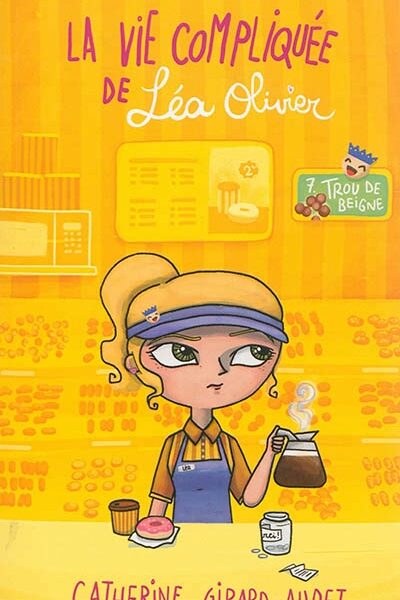 La vie compliquée de Léa Olivier - Tome 7 : Trou de beigne